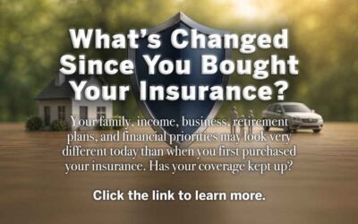 Your Insurance Fit Your Life Then. Does It Still?